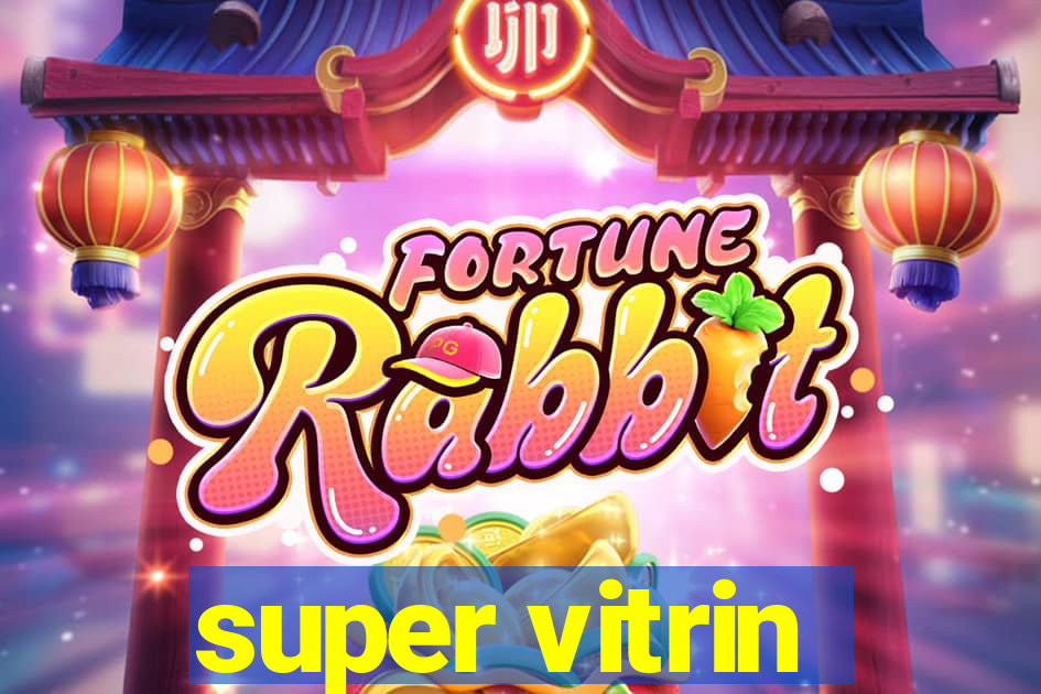 super vitrin